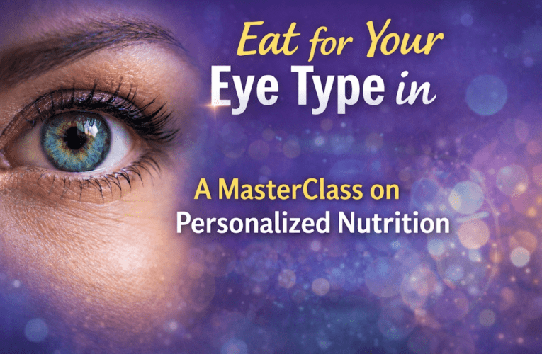 Eat for Your Eye Type in Singapore: A MasterClass on Personalized Nutrition